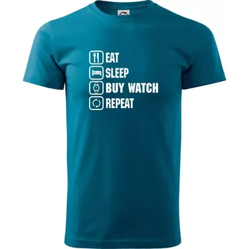 Eat sleep buy watch reapeat - Klasické pánské triko vyšší gramáže - S ( Petrolejová )