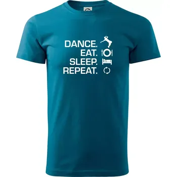 Pánské tričko Dance eat sleep repeat - Kluk - Klasické pánské triko vyšší gramáže - M ( Petrolejová )