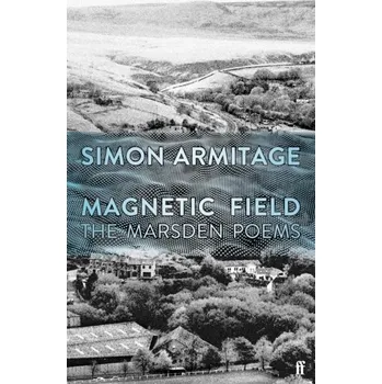 Populárně naučná literatura pro dospělé Magnetic Field - Armitage, Simon [EN] (2021, Měkká, Faber & Faber)