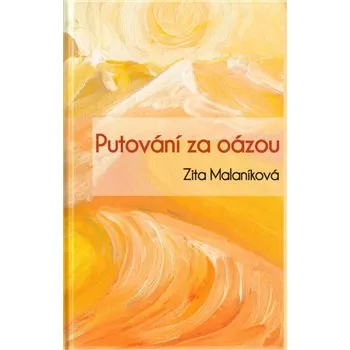 Poezie Putování za oázou - Zita Malaníková