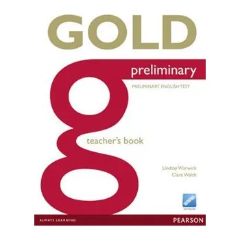 Anglický jazyk Gold Preliminary Teachers Book for Pack: 1st New edition - Lindsay Warwick