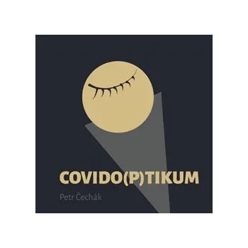 Poezie Covido(p)tikum - Petr Čechák