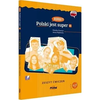 Hurra!!! Polski jest super A1 Zeszyt ćwiczeń - Monika Gworys, Anna Mądrecka