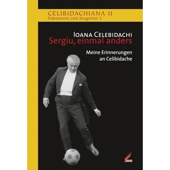 Sergiu, einmal anders - Celebidachi, Ioana