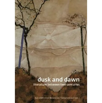Dusk and Dawn: Literature Between Two Centuries