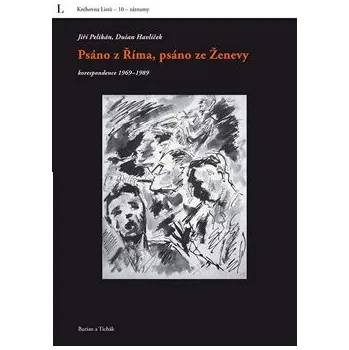 Literární biografie Psáno z Říma, psáno ze Ženevy: Výběr ze vzájemné korespondence v letech exilu 1969 až 1989 - Dušan Havlíček, Jiří Pelikán