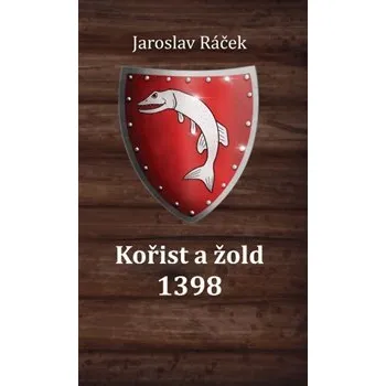 Kořist a žold 1398 - Jaroslav Ráček