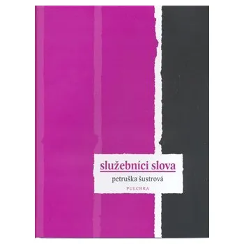 Literární biografie Služebníci slova - Petruška Šustrová