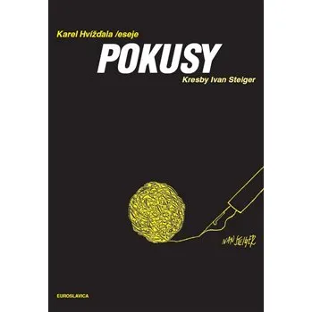 Pokusy: Texty o uvízlých větách a lidech z let 2011-2014 - Karel Hvížďala