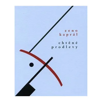Poezie Chtěné prodlevy - Zeno Kaprál