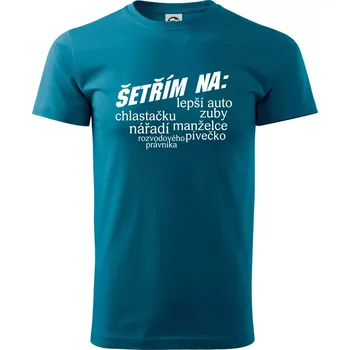 Pánská móda Nápis šetřím na - Klasické pánské triko vyšší gramáže - M ( Petrolejová )