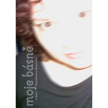 Poezie Moje básně - Libuše Nepokojová-Dopitová