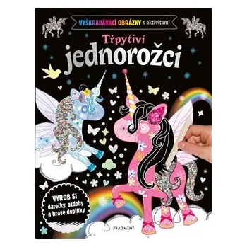 Vyškrabávací obrázky s aktivitami – Třpytiví jednorožci - kolektiv