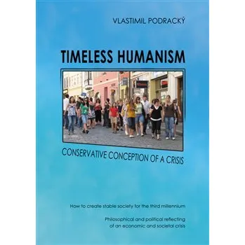 Timeless humanism: Conservative conception of a crisis - Vlastimil Podracký