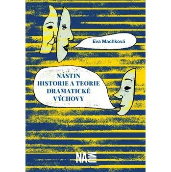 Nástin historie a teorie dramatické výchovy - Eva Machková