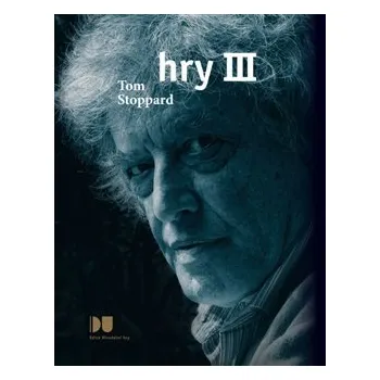Populárně naučná literatura pro dospělé Hry III. - Tom Stoppard