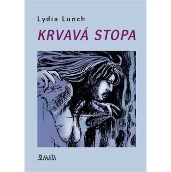 Poezie Krvavá stopa - Lydia Lunch