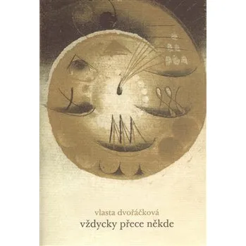 Poezie Vždycky přece někde - Vlasta Dvořáčková