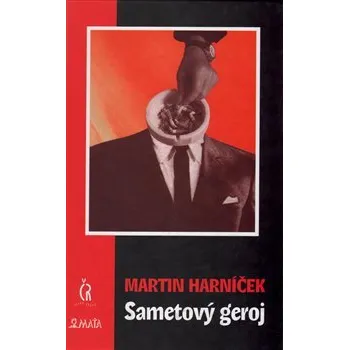 Sametový geroj - Martin Harníček