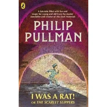 Komiks pro dospělé I Was a Rat!: The Scarlet Slippers - Philip Pullman