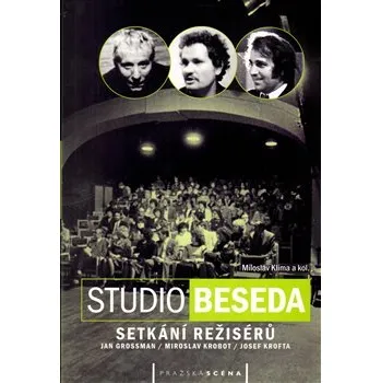 Umění Studio Beseda: Setkání režisérů (Jan Grossman / Miroslav Krobot / Josef Krofta) - Miloslav Klíma