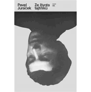 Umění Ze života tajtrlíků: Články, úvahy, rozhovory z let 1954 – 1978 - Pavel Juráček