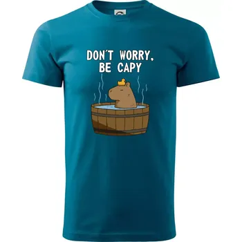 Don't worry be capy - Klasické pánské triko vyšší gramáže - XS ( Petrolejová )