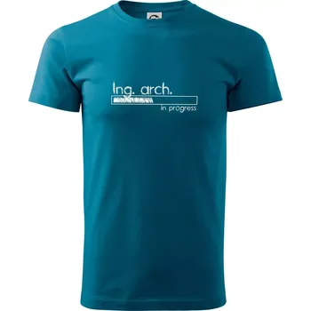 Pánská móda In progress titul Ing. arch. inženýr architekt / inženýrka architektka - Klasické pánské triko vyšší gramáže - M ( Petrolejová )
