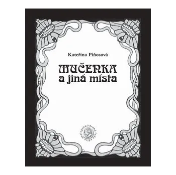 Poezie Mučenka a jiná místa - Kateřina Piňosová