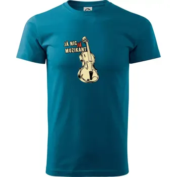 Pánská móda Já nic, já muzikant - Klasické pánské triko vyšší gramáže - S ( Petrolejová )