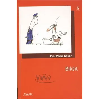 Bikšit - Petr Vářka Kovář