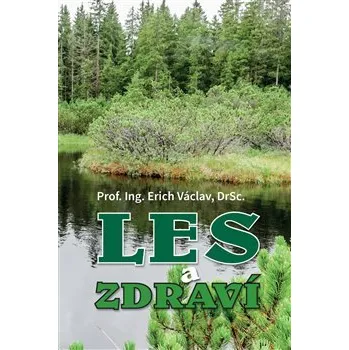 Příroda Les a zdraví - Václav Erich