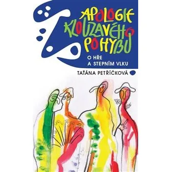 Apologie klouzavého pohybu - O hře a Stepním vlku