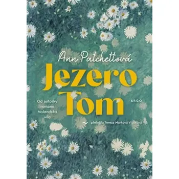 Jezero Tom - Ann Patchettová (2025, pevná)
