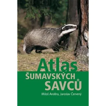 Příroda Atlas šumavských savců - Miloš Anděra, Jaroslav Červený