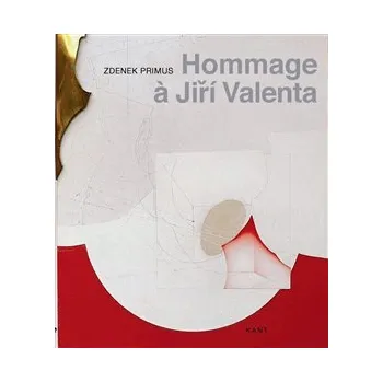 Umění Hommage à Jiří Valenta - Zdenek Primus