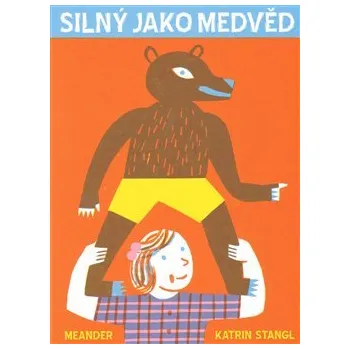Leporelo Silný jako medvěd - Katrin Stangl