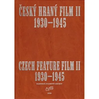 Umění Český hraný film II./ Czech Feature Film II.: Sv. 2. 1930 - 1945 - kolektiv