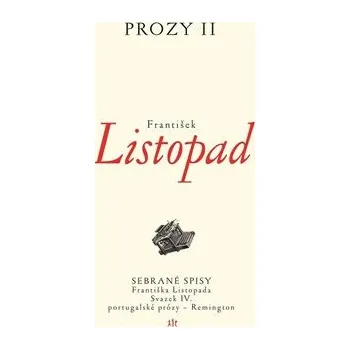 Kniha Prózy II: Sebrané spisy Františka Listopada – Svazek IV. portugalské prózy - Remington - František Listopad
