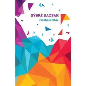 Poezie Nýbrž naopak - František Uher
