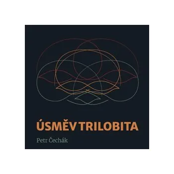 Umění Úsměv trilobita - Petr Čechák