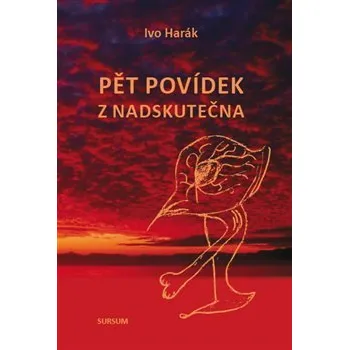 Pět povídek z nadskutečna - Ivo Harák