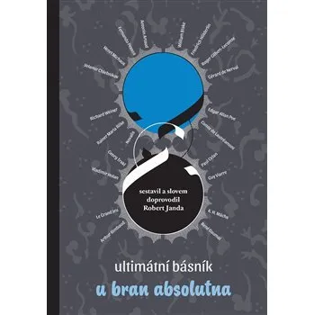 Poezie Ultimátní básník u bran absolutna