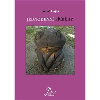 Umění Jednodenní příběhy - Tomáš Hájek