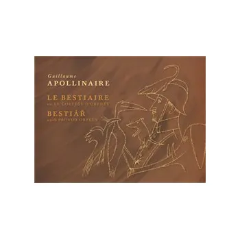 Poezie Bestiář aneb průvod Orfeův / Le Bestiaire ou Le Cortége D´Orphée - Guillaume Apollinaire