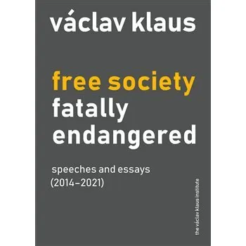 Cizojazyčná kniha Free Society Fatally Endangered - Václav Klaus
