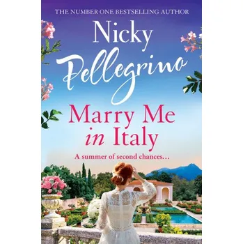 Marry Me in Italy – Nicky Pellegrino (EN)