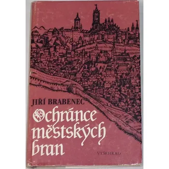 Literární biografie Brabenec Jiří - Ochránce městských bran