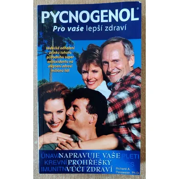 Pycnogenol pro vaše lepší zdraví, Richard A. Passwater 2001
