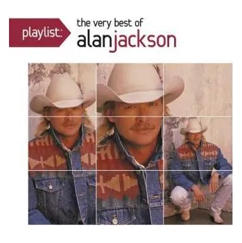 Zahraniční hudba CD Alan Jackson: Playlist: The Very Best Of Alan Jackson 2015